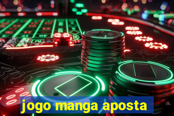 jogo manga aposta